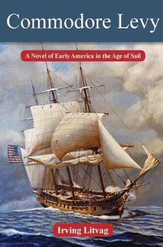 Cover image for Commodore Levy: A Novel of Early America in the Age of Sail