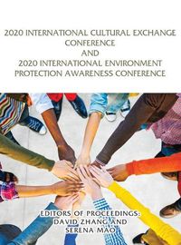 Cover image for 2020 International Cultural Exchange Conference and 2020 International Environment Protection Awareness Conference