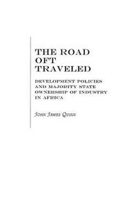 Cover image for The Road Oft Traveled: Development Policies and Majority State Ownership of Industry in Africa