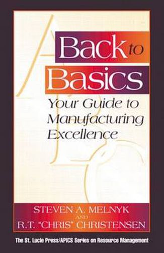 Cover image for Back to Basics: Your Guide to Manufacturing Excellence