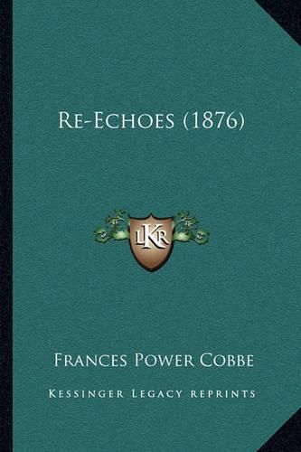 Cover image for Re-Echoes (1876)