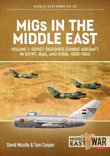 Cover image for Migs in the Middle East  Volume 1: The First 10 Years, 1955-1967