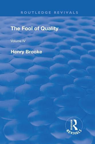 The Fool of Quality: Volume 4