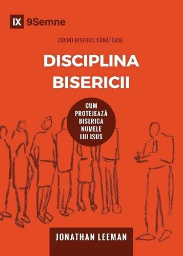 Cover image for Disciplina Bisericii (Church Discipline) (Romanian): How the Church Protects the Name of Jesus