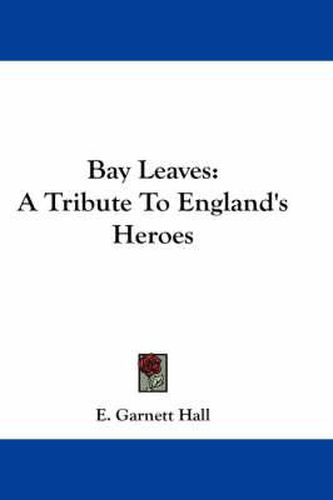 Cover image for Bay Leaves: A Tribute to England's Heroes