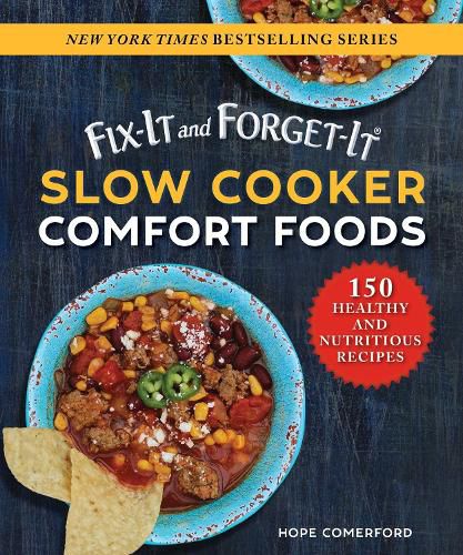 Cover image for Fix-It and Forget-It Slow Cooker Comfort Foods: 150 Healthy and Nutritious Recipes