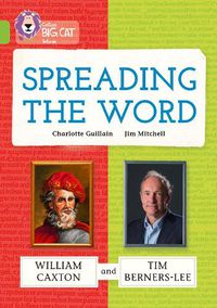 Cover image for Spreading the Word: William Caxton and Tim Berners-Lee: Band 11/Lime