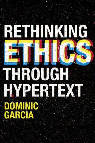 Cover image for Rethinking Ethics Through Hypertext