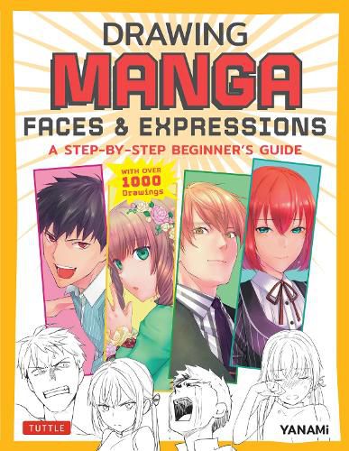 Cover image for Drawing Manga Faces & Expressions: A Step-by-step Beginner's Guide (With Over 1,200 Drawings)