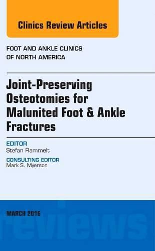 Cover image for Joint-Preserving Osteotomies for Malunited Foot & Ankle Fractures, An Issue of Foot and Ankle Clinics of North America