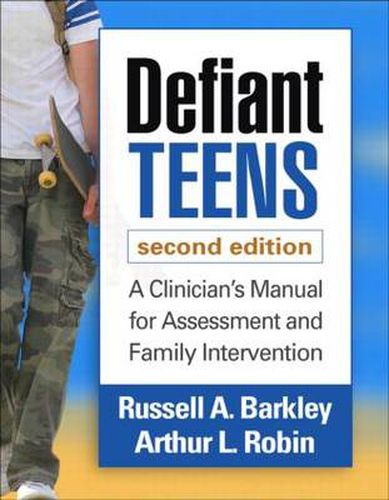 Cover image for Defiant Teens: A Clinician's Manual for Assessment and Family Intervention