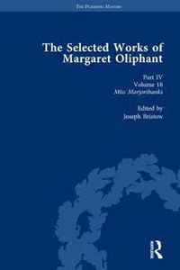 Cover image for The Selected Works of Margaret Oliphant, Part IV Volume 18: Miss Marjoribanks