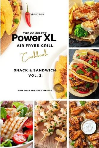 The Complete Power XL Air Fryer Grill Cookbook: Snack and Sandwich Vol.2