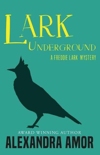 Cover image for Lark Underground: A Freddie Lark Mystery