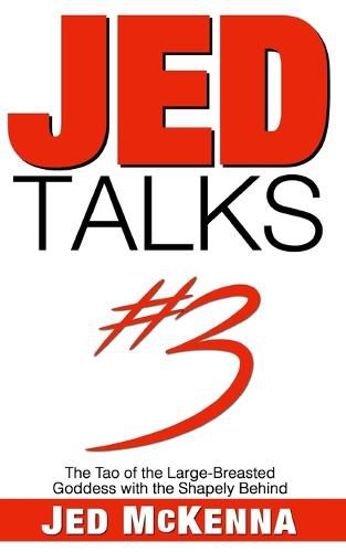 Cover image for Jed Talks #3: The Tao of the Large-Breasted Goddess with the Shapely Behind