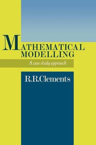 Cover image for Mathematical Modelling: A Case Study Approach