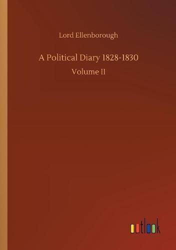 A Political Diary 1828-1830