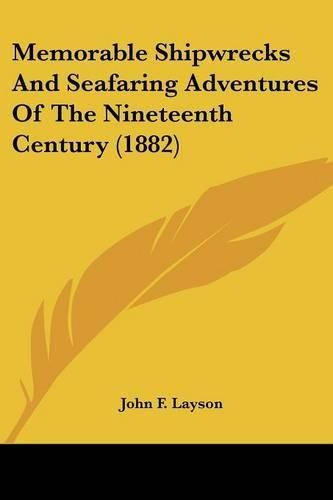 Memorable Shipwrecks and Seafaring Adventures of the Nineteenth Century (1882)