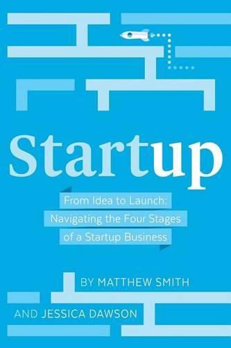 Cover image for Startup: From Idea to Launch: Navigating the Four Stages of a Startup Business