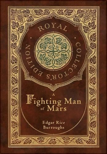 A Fighting Man of Mars (Royal Collector's Edition) (Case Laminate Hardcover with Jacket)