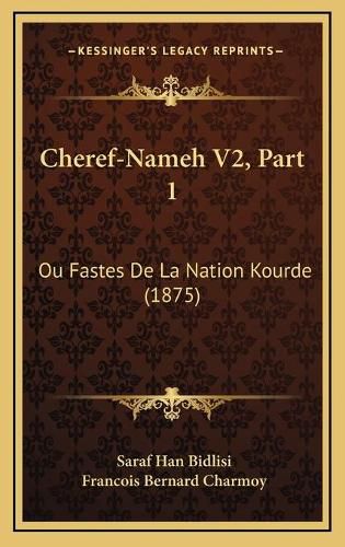 Cheref-Nameh V2, Part 1: Ou Fastes de La Nation Kourde (1875)