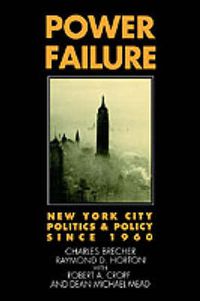 Cover image for Power Failure: New York City Politics and Policy since 1960