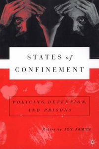 Cover image for States of Confinement: Policing, Detention, and Prisons