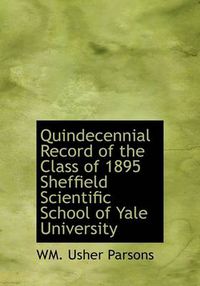 Cover image for Quindecennial Record of the Class of 1895 Sheffield Scientific School of Yale University