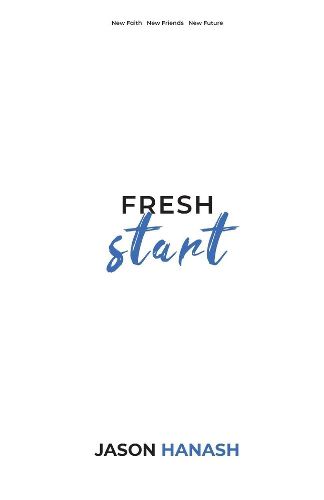 Cover image for Fresh Start: New Faith New Friends New Future