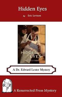 Cover image for Hidden Eyes: A Dr. Edward Lester Mystery