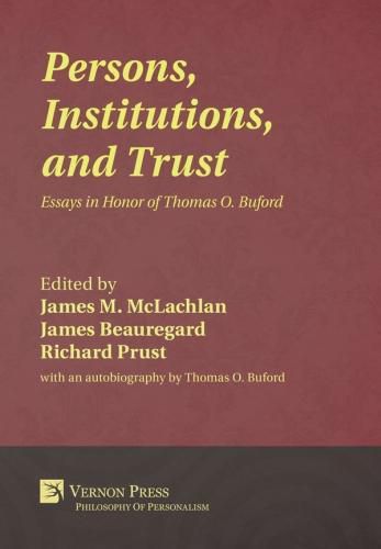 Persons, Institutions, and Trust: Essays in Honor of Thomas O. Buford