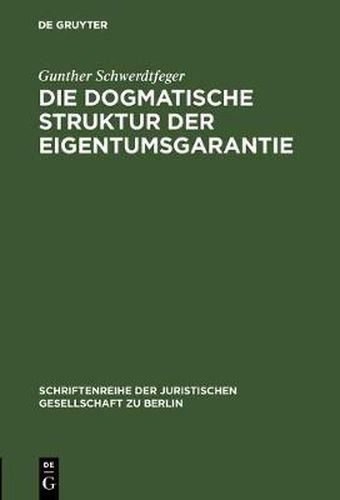 Cover image for Die dogmatische Struktur der Eigentumsgarantie