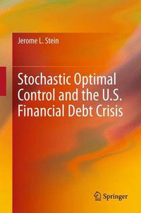 Cover image for Stochastic Optimal Control and the U.S. Financial Debt Crisis