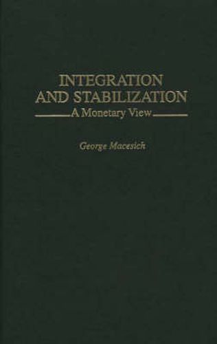 Cover image for Integration and Stabilization: A Monetary View