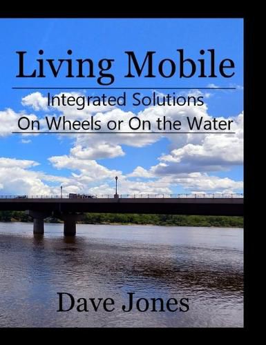 Cover image for Living Mobile: Integrated Solutions On Wheels or On the Water