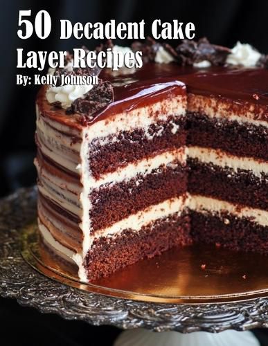 Cover image for 50 Decadent Cake Layer Recipes