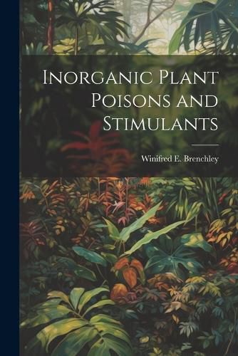 Cover image for Inorganic Plant Poisons and Stimulants