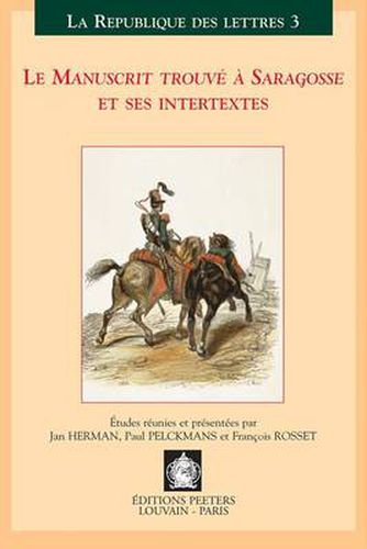 Cover image for Le Manuscrit Trouve a Saragosse Et Ses Intertextes: Actes Du Colloque International, Louvain-Anvers, 30 Mars-1 Avril 2000