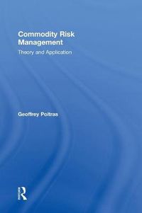 Cover image for Commodity Risk Management: Theory and Application