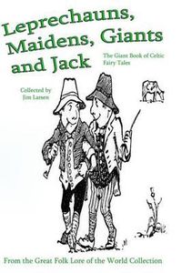 Cover image for Leprechauns, Maidens, Giants and Jack: The Giant Book of Celtic Fairy Tales