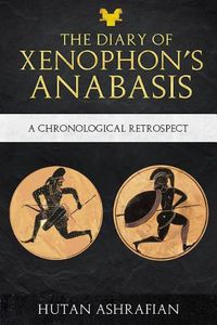 Cover image for The Diary of Xenophon's Anabasis: A Chronological Retrospect