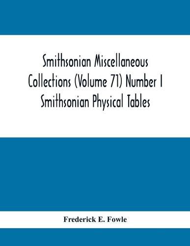 Cover image for Smithsonian Miscellaneous Collections (Volume 71) Number I: Smithsonian Physical Tables