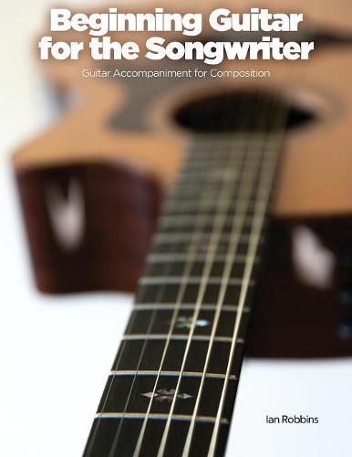 Cover image for Beginning Guitar for the Songwriter: Guitar Accompaniment for Composition