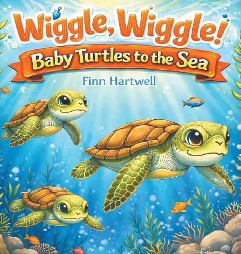 Cover image for Wiggle, Wiggle! Baby Turtles to the Sea