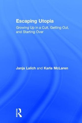 Cover image for Escaping Utopia: Growing Up in a Cult, Getting Out, and Starting Over