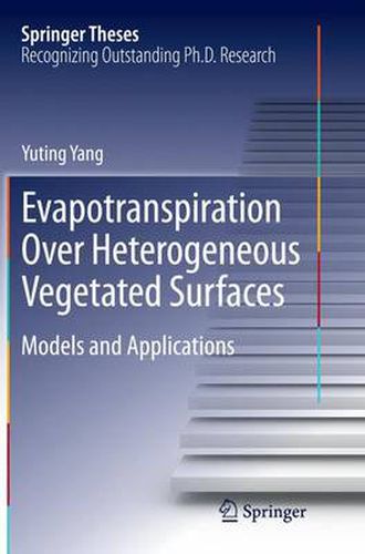 Cover image for Evapotranspiration Over Heterogeneous Vegetated Surfaces: Models and Applications