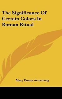 Cover image for The Significance of Certain Colors in Roman Ritual