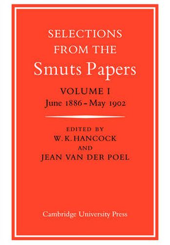 Cover image for Selections from the Smuts Papers: Volume 1, June 1886-May 1902