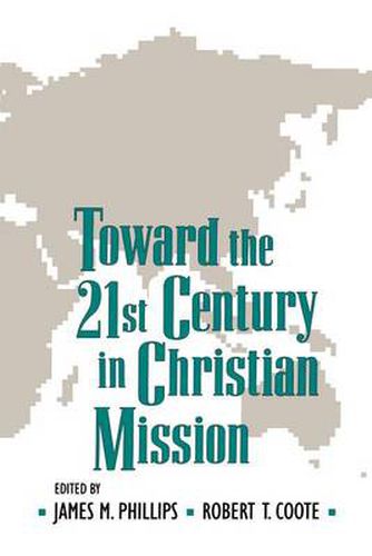 Cover image for Toward the Twenty-first Century in Christian Mission: Essays in Honor of Gerald H.Anderson