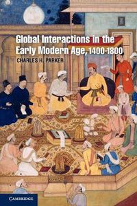 Cover image for Global Interactions in the Early Modern Age, 1400-1800